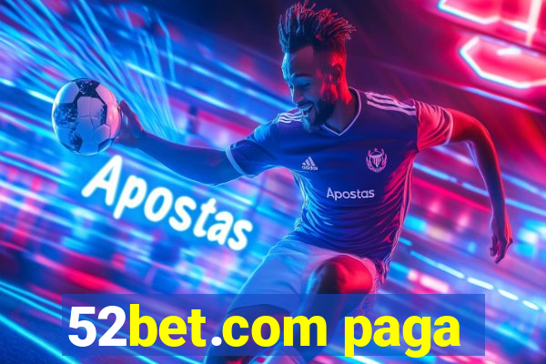 52bet.com paga